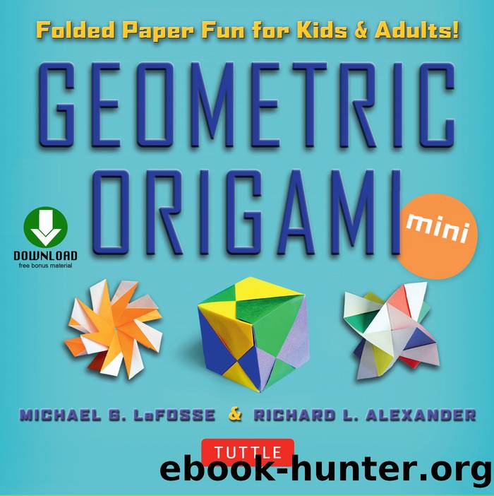 Geometric Origami Mini Kit by Michael G. Lafosse & Richard L. Alexander