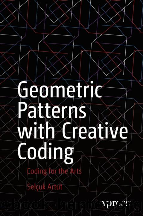 Geometric Patterns with Creative Coding Coding for the Arts by Unknown