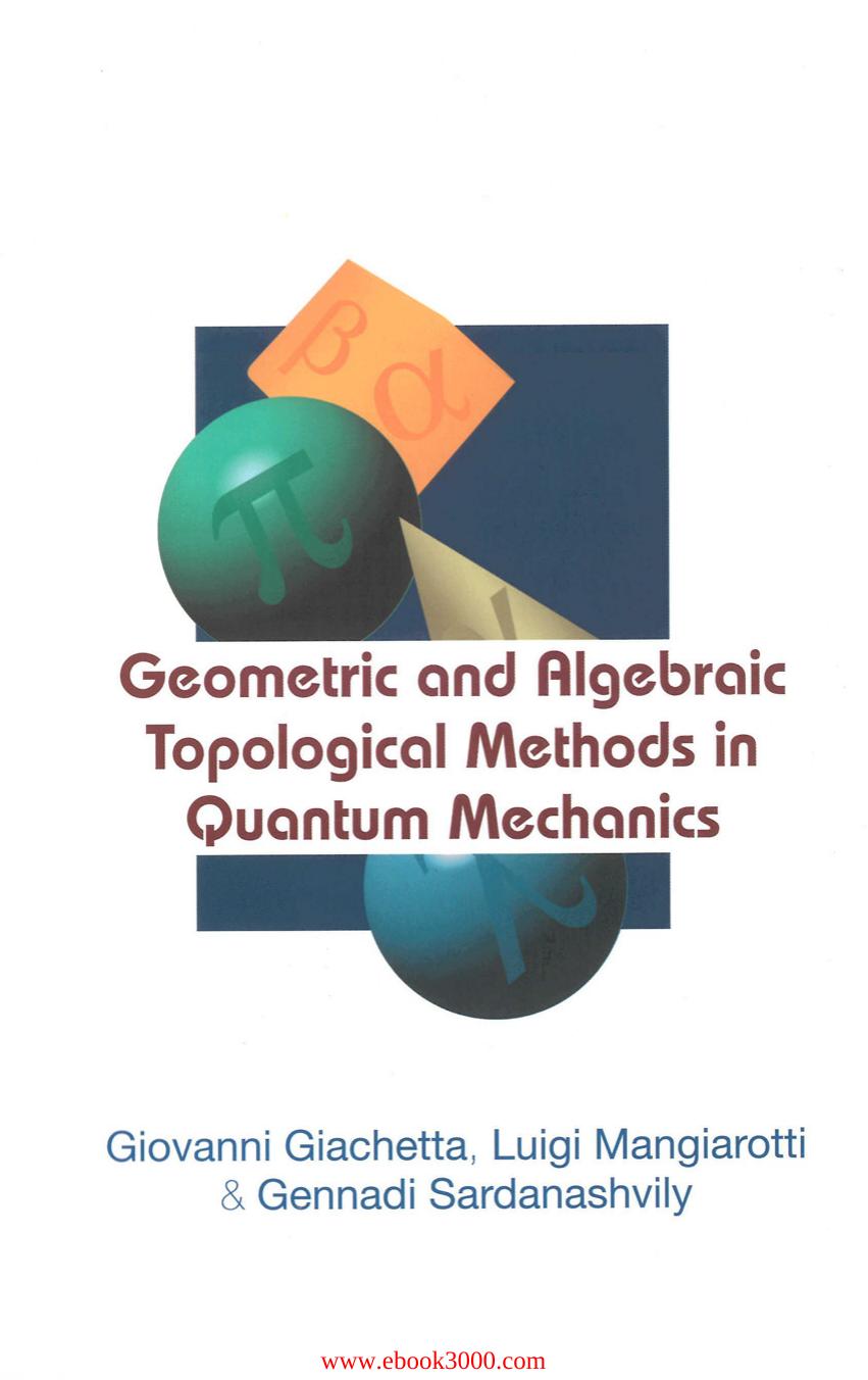 Geometric and Algebraic Topological Methods in Quantum Mechanics by Unknow
