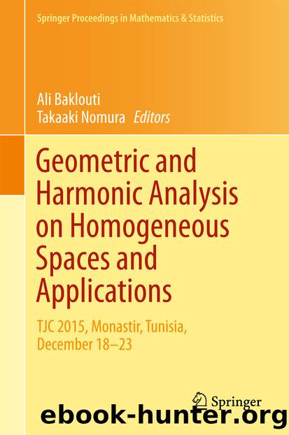 Geometric and Harmonic Analysis on Homogeneous Spaces and Applications by Ali Baklouti & Takaaki Nomura