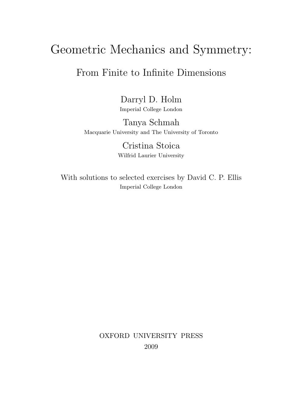 Geometric mechanics and symmetry: From finite to infinite dimensions by Darryl D. Holm Tanya Schmah Cristina Stoica