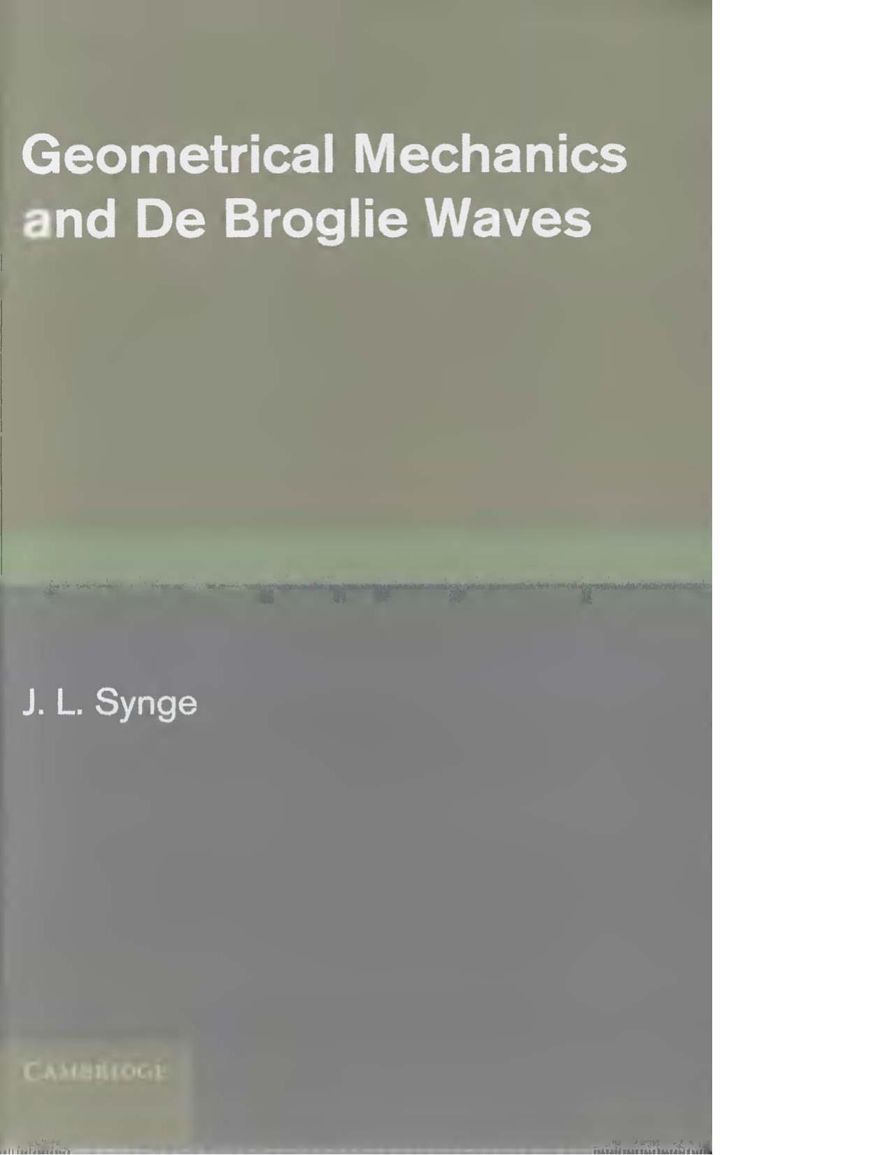 Geometrical mechanics and de Broglie waves by J L Synge