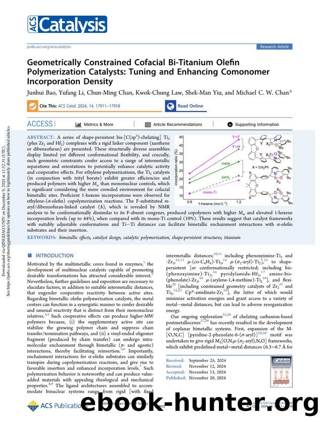 Geometrically Constrained Cofacial Bi-Titanium Olefin Polymerization Catalysts: Tuning and Enhancing Comonomer Incorporation Density by Junhui Bao Yufang Li Chun-Ming Chan Kwok-Chung Law Shek-Man Yiu & Michael C. W. Chan