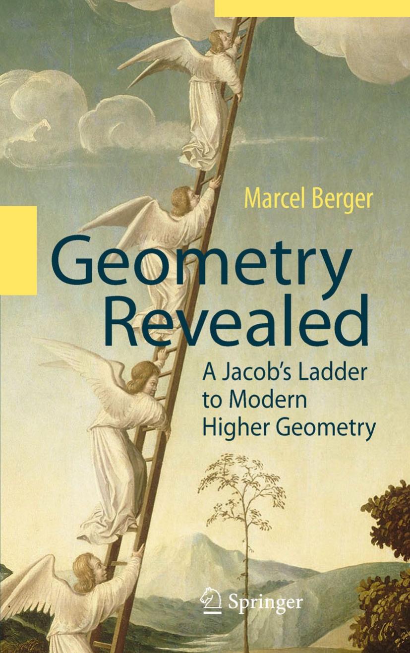 Geometry Revealed: A Jacob's Ladder to Modern Higher Geometry by Marcel Berger