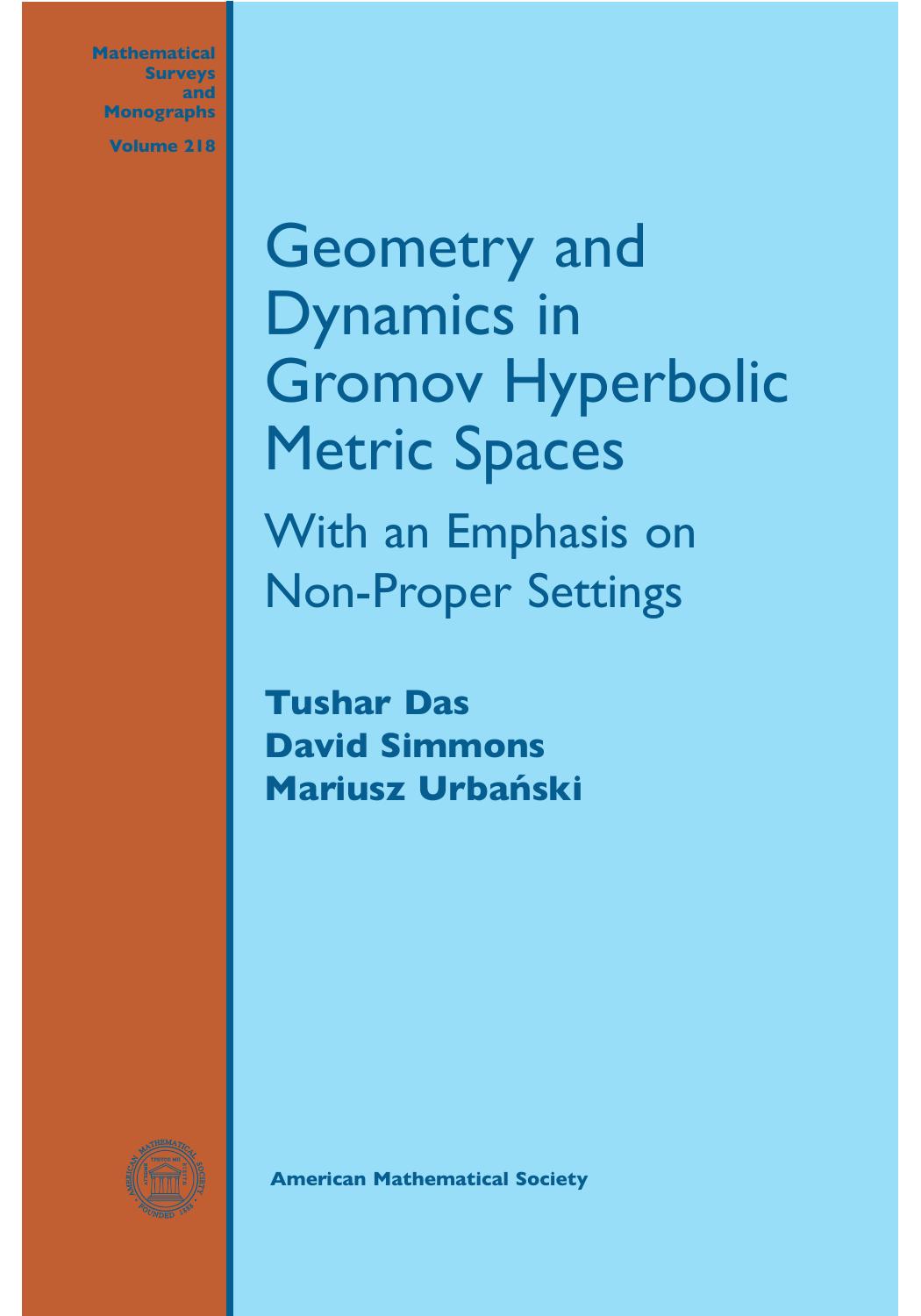 Geometry and Dynamics in Gromov Hyperbolic Metric Spaces: With an Emphasis on Non-proper Settings (Mathematical Surveys and Monographs) by Tushar Das David Simmons Mariusz Urbanski