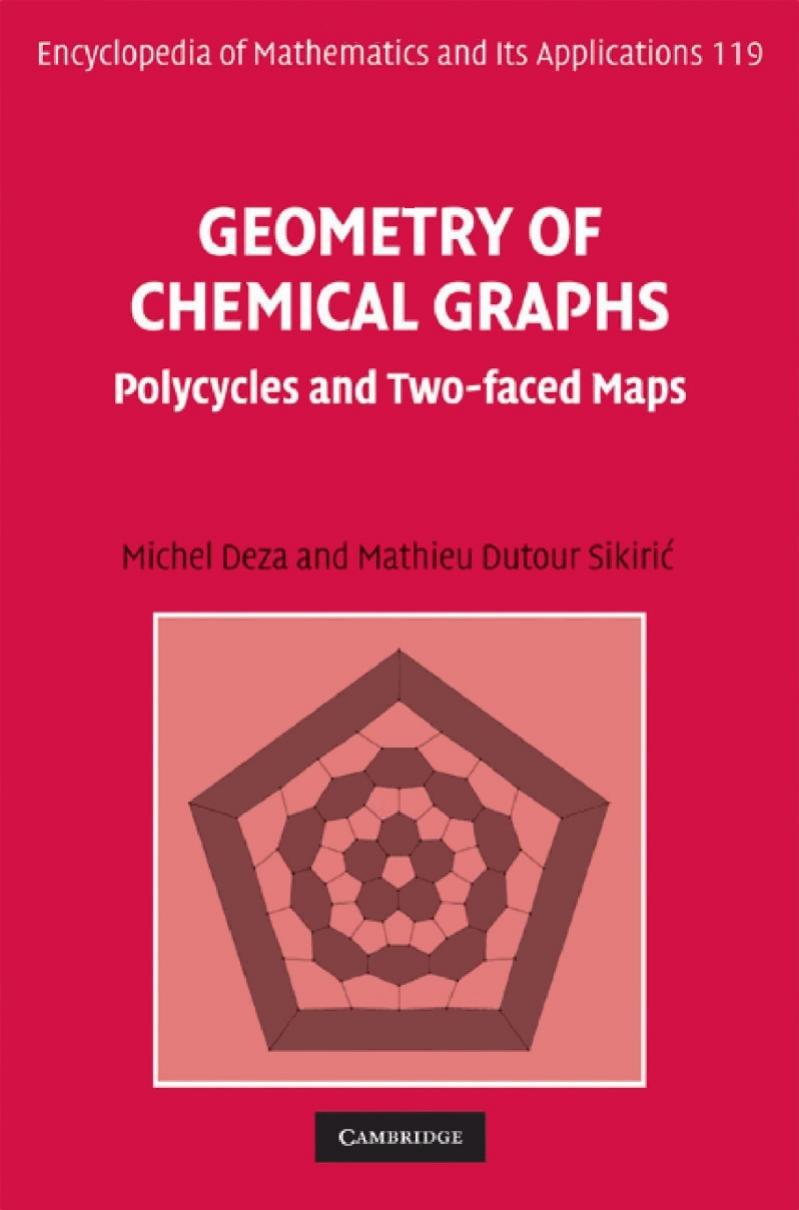 Geometry of Chemical Graphs: Polycycles and Two-faced Maps (Encyclopedia of Mathematics and its Applications) by Michel Deza Mathieu Dutour Sikiric