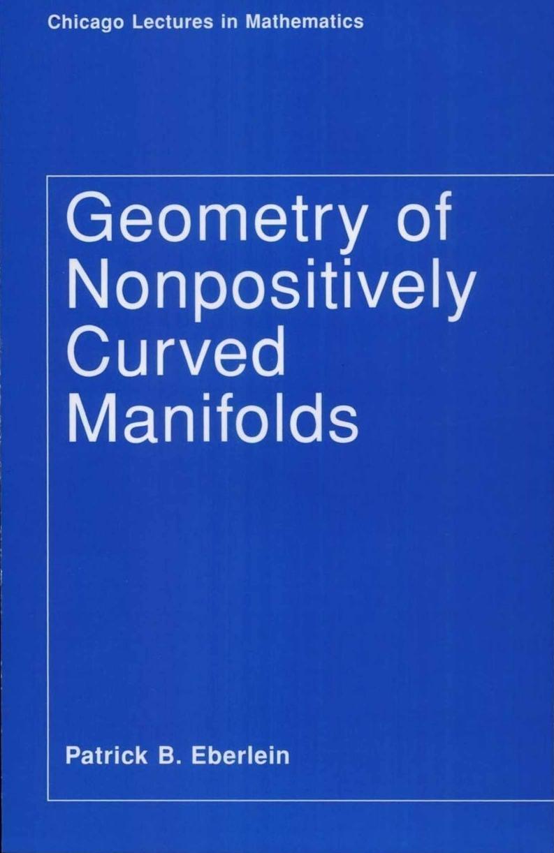 Geometry of Nonpositively Curved Manifolds (Chicago Lectures in Mathematics) by Patrick B. Eberlein