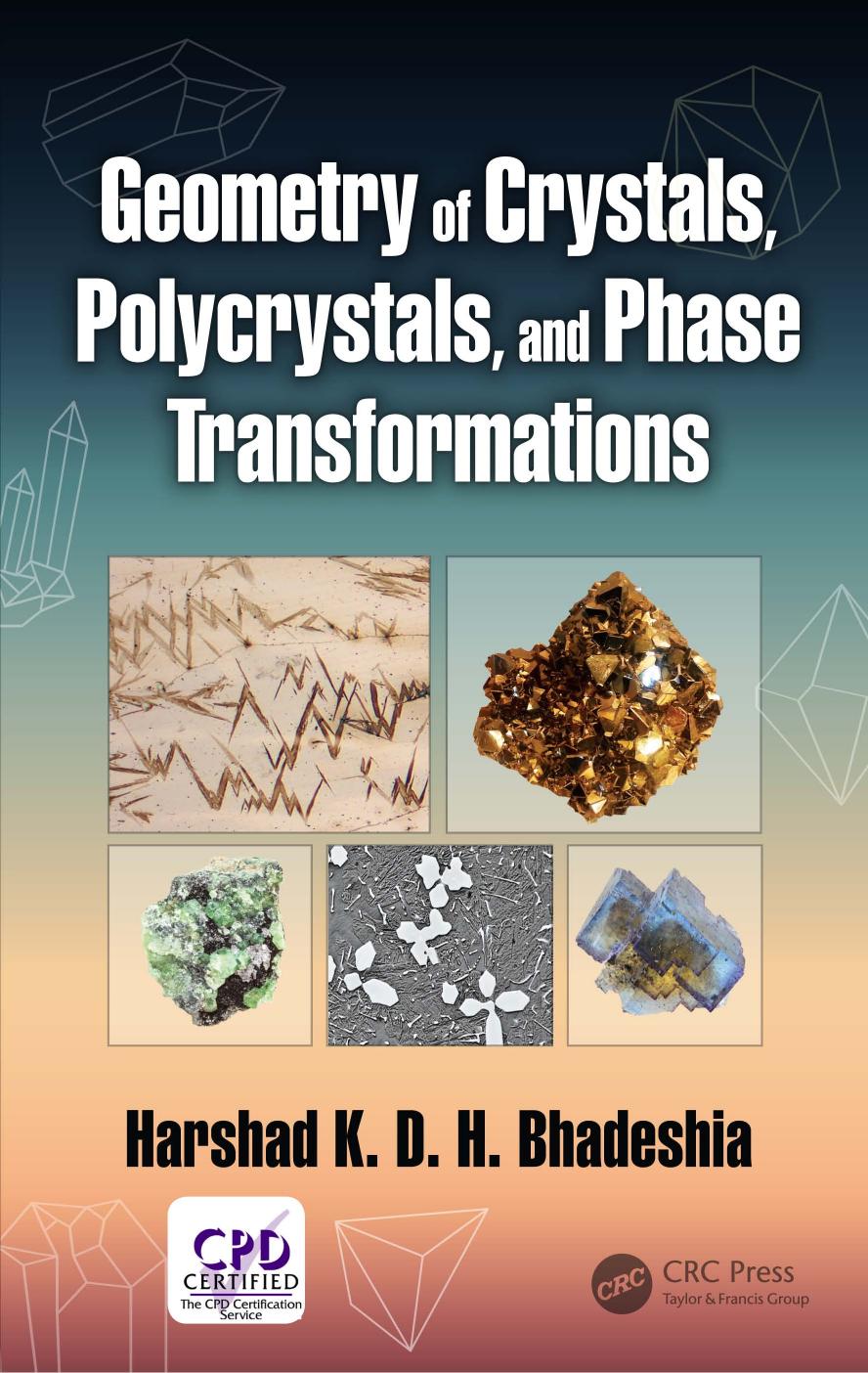 Geometry of crystals, polycrystals, and phase transformations by Bhadeshia Harshad K. D. H