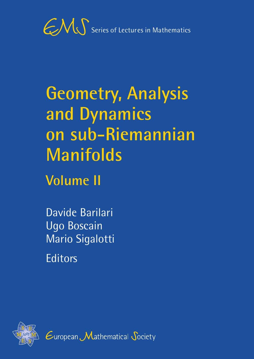 Geometry, analysis and dynamics on sub-Riemannian manifolds, Vol.2 by Davide Barilari Davide Barilari Ugo Boscain Mario Sigalotti