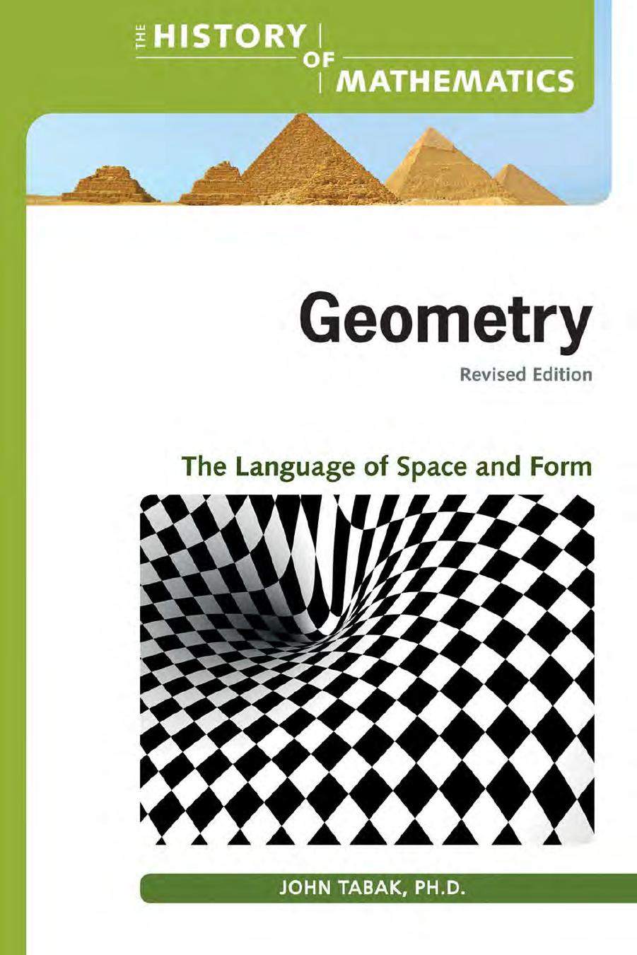 Geometry: The Language of Space and Form (The History of Mathematics) by John Ph.D. Tabak