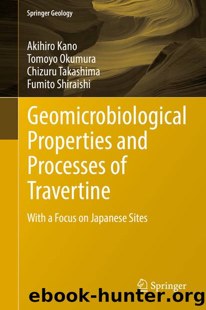 Geomicrobiological Properties and Processes of Travertine by Akihiro Kano & Tomoyo Okumura & Chizuru Takashima & Fumito Shiraishi