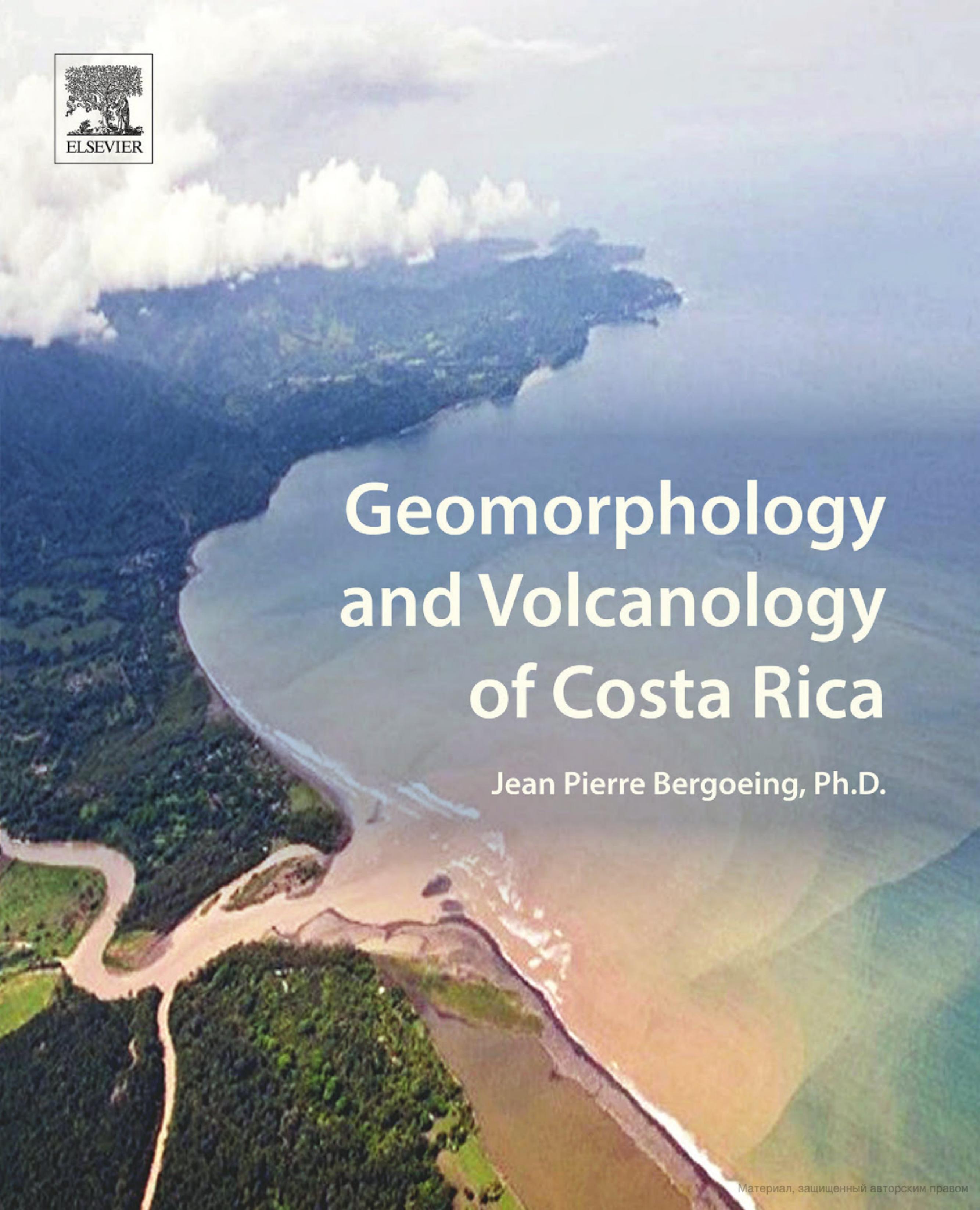 Geomorphology and Volcanology of Costa Rica by Jean Pierre Bergoeing