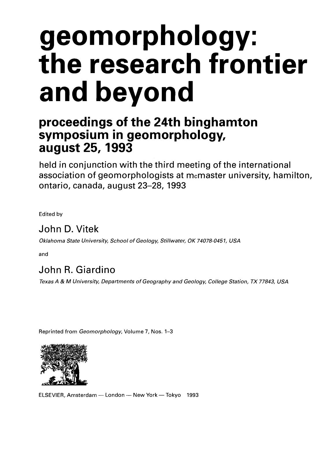 Geomorphology: the Research Frontier and Beyond. Proceedings of the 24th Binghamton Symposium in Geomorphology, August 25, 1993 by J.D. Vitek and J.R. Giardino (Eds.)