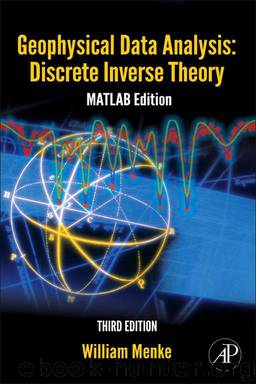 Geophysical Data Analysis: Discrete Inverse Theory: MATLAB Edition (International Geophysics Series) by Menke William