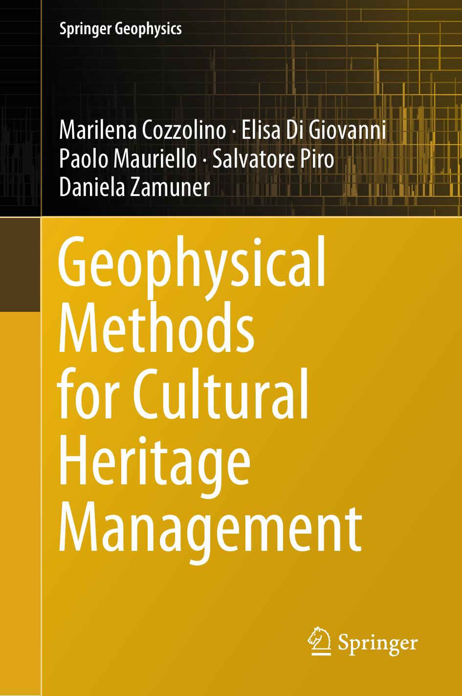 Geophysical Methods for Cultural Heritage Management by Marilena Cozzolino Elisa Di Giovanni Paolo Mauriello Salvatore Piro Daniela Zamuner