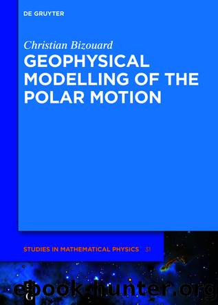 Geophysical Modelling of the Polar Motion by Christian Bizouard