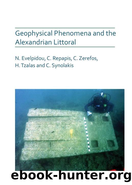 Geophysical Phenomena and the Alexandrian Littoral by Niki Evelpidou; Christos Repapis; Christos S. Zerefos; Harry Tzalas; Costas Synolakis