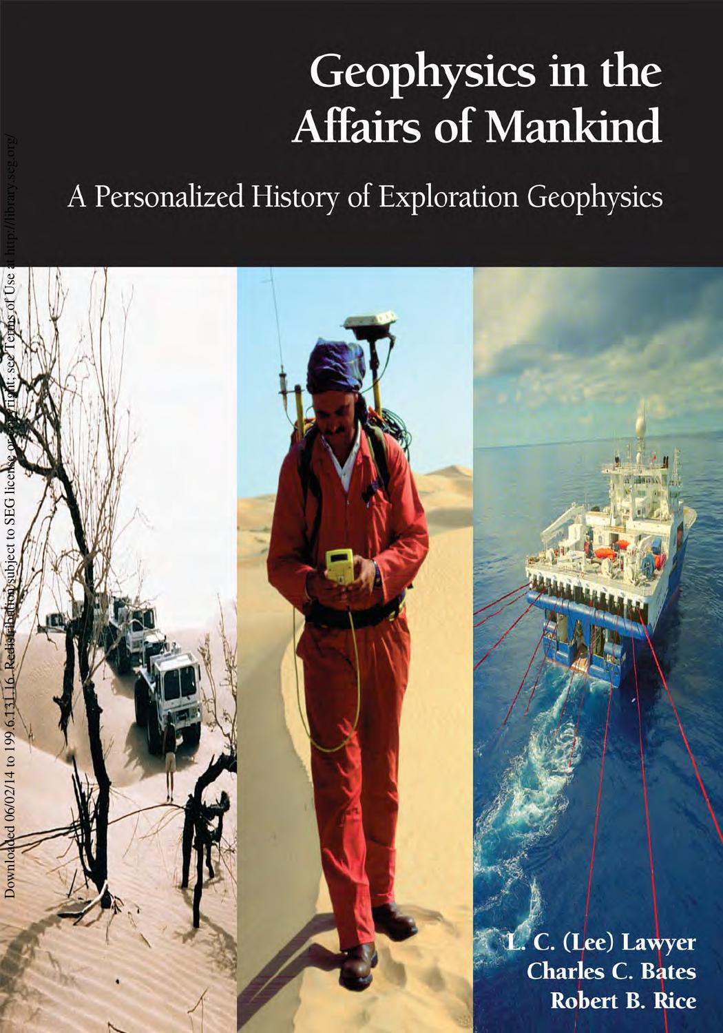Geophysics in the Affairs of Mankind: A Personalized History of Exploration Geophysics by L. C. (Lee) Lawyer Charles C. Bates and Robert B. Rice