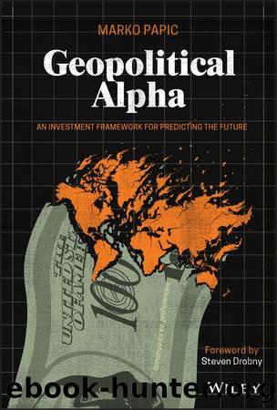 Geopolitical Alpha by Papic Marko; Drobny Steven;