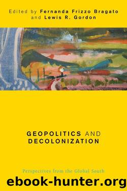 Geopolitics and Decolonization (Global Critical Caribbean Thought) by Fernanda Frizzo Bragato