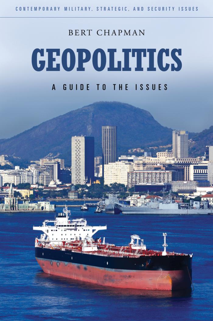 Geopolitics: A Guide to the Issues by Bert Chapman