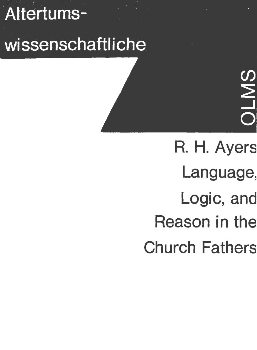 Georg Olms Verlag Language Logic and Reason in the Church Fathers, A Study of Tertullian Augustine and Aquinas (1979) by Unknown