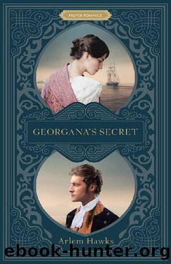 Georgana's Secret (Proper Romance) by Arlem Hawks