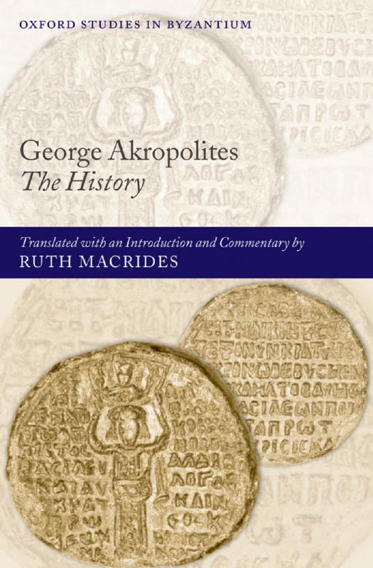George Akropolites: The History by Ruth Macrides
