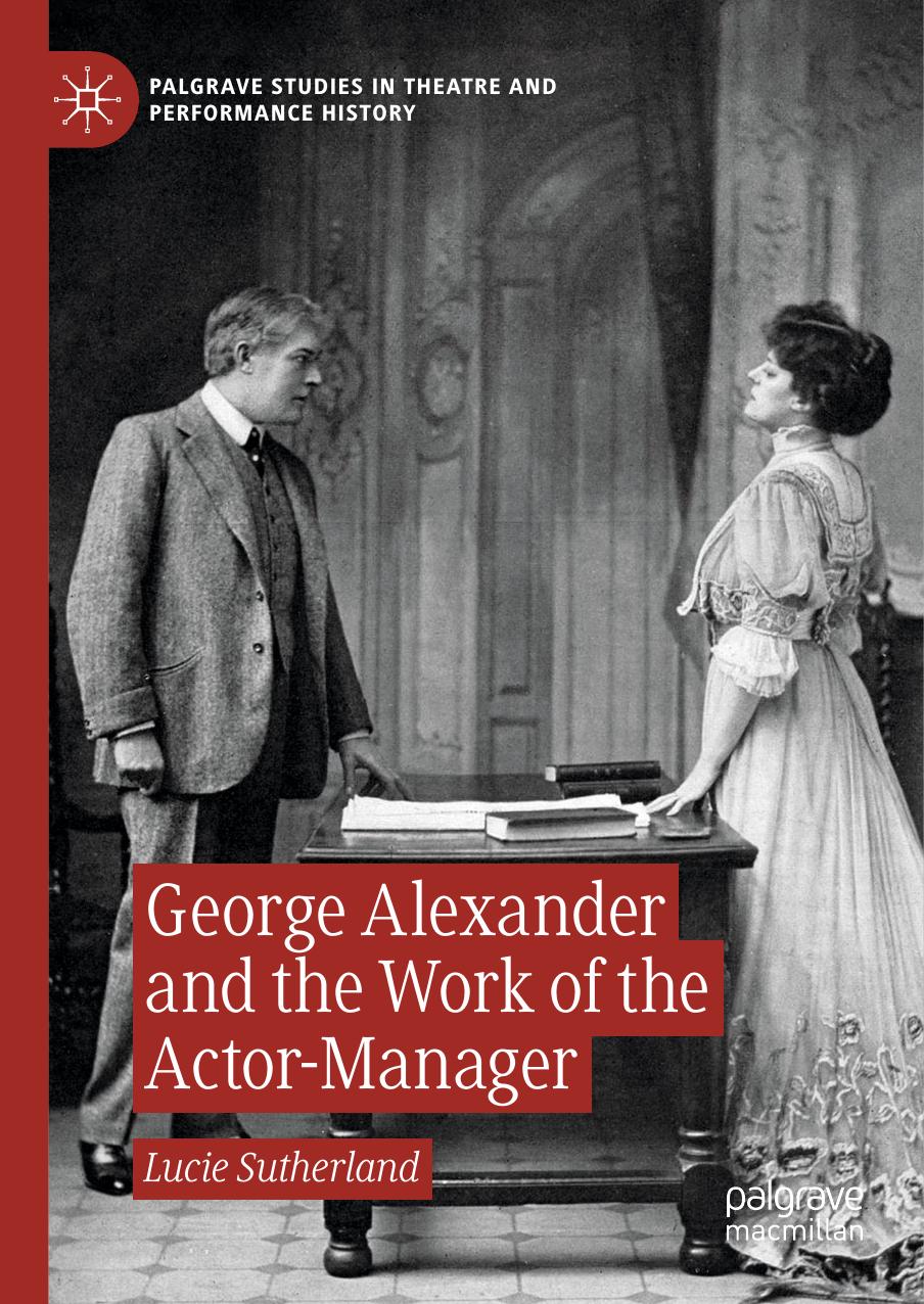 George Alexander and the Work of the Actor-Manager by Unknow