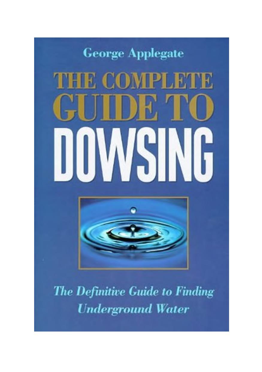 George Applegate - The Complete Book of Dowsing by The Definitive Guide to Finding Underground Water (1997)