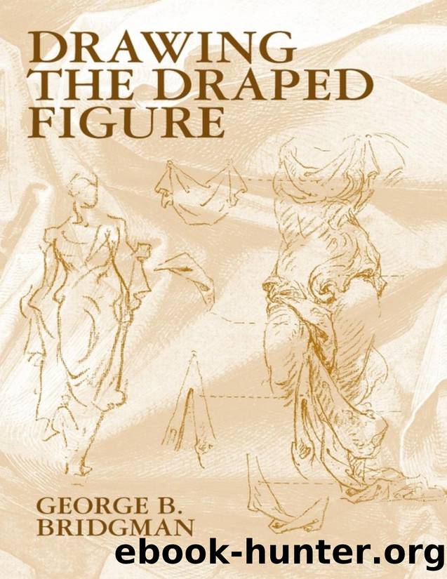 George B. Bridgman. Drawing the Draped Figure by Unknown