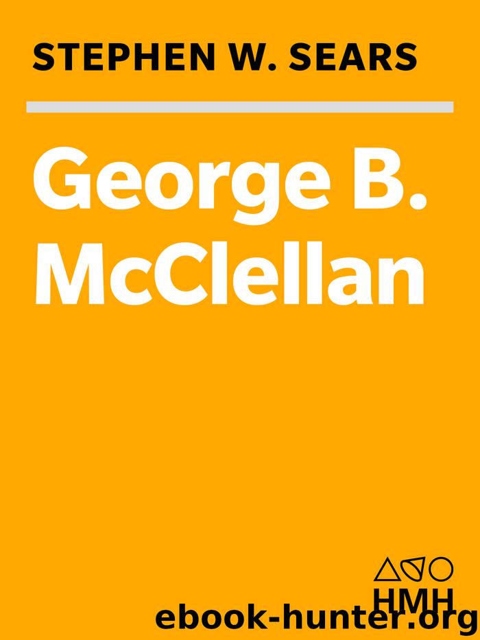 George B. McClellan by Stephen W. Sears