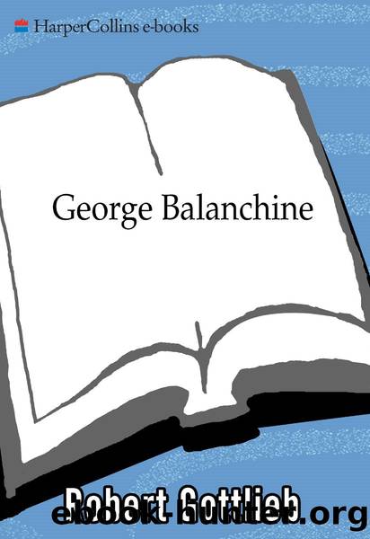 George Balanchine by Robert Gottlieb