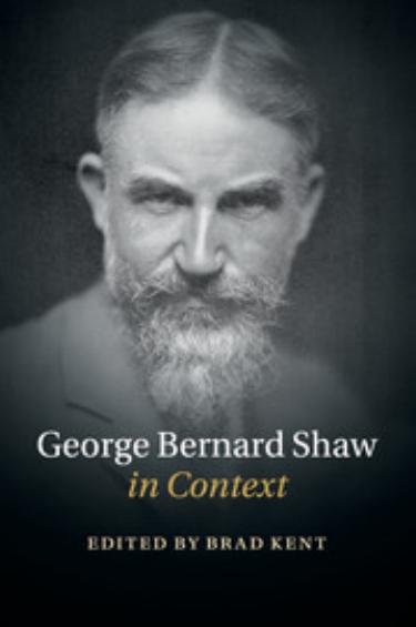 George Bernard Shaw in Context by Brad Kent (editor)