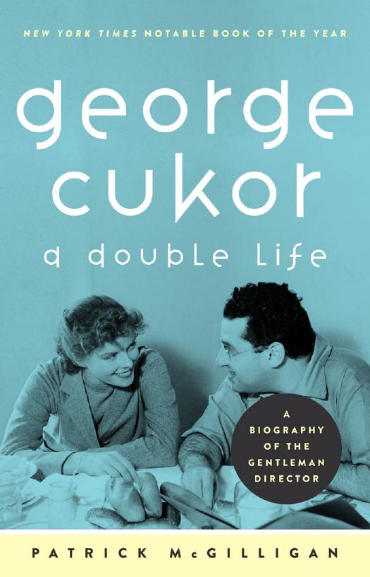 George Cukor : a double life : a biography of the gentleman director by McGilligan Patrick; Cukor George