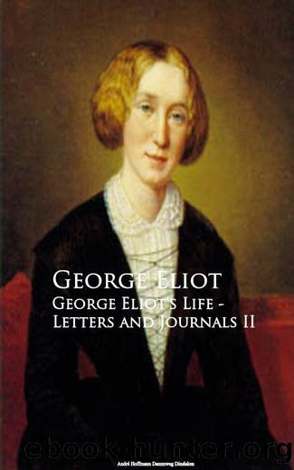 George Eliot's Life - Letters and Journals II by George Eliot