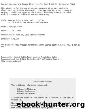 George Eliot's Life, Vol. I (of 3) as related in her Letters and Journals by George Eliot