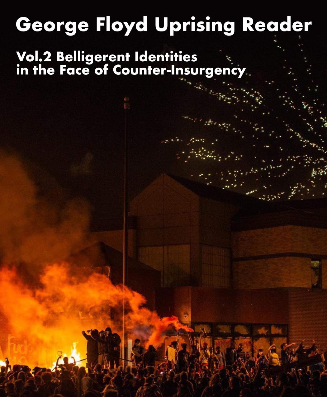 George Floyd Uprising Reader Volume 2: Belligerent Identities in the Face of Counter-Insurgency by anonymous