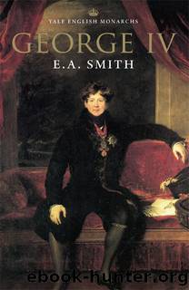 George IV (The English Monarchs Series) by E. A. Smith