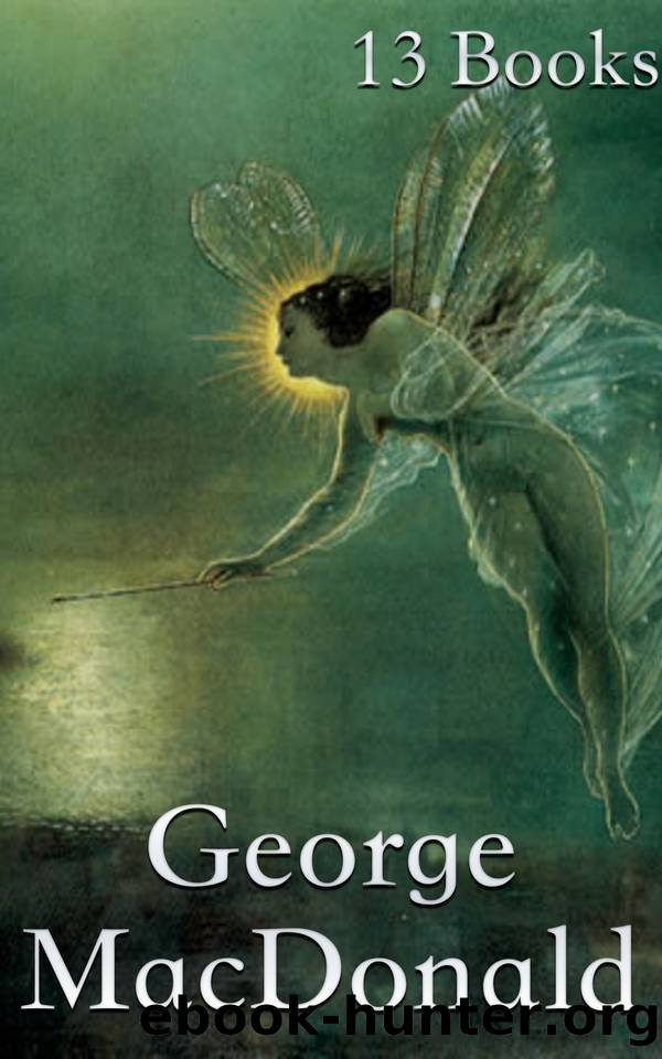 George MacDonald: 13 Books by MacDonald George