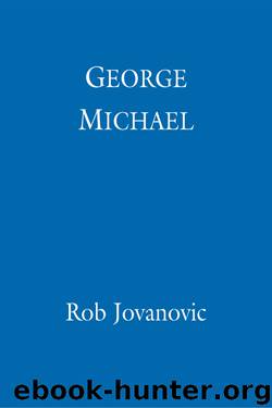 George Michael: The biography by Rob Jovanovic