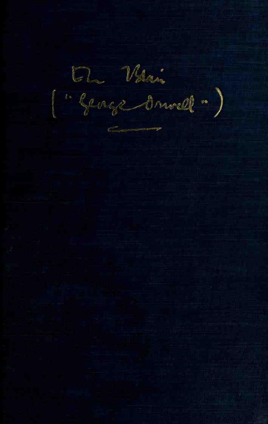 George Orwell: An Age Like This 1920-1940: The Collected Essays, Journalism & Letters by George Orwell; Sonia Orwell Ian Angus (eds.)