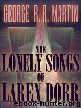 George R. R. Martin by The Lonely Songs of Laren Dorr