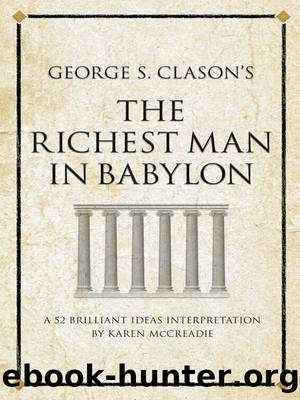 George S. Clason's the Richest Man in Babylon by Karen McCreadie