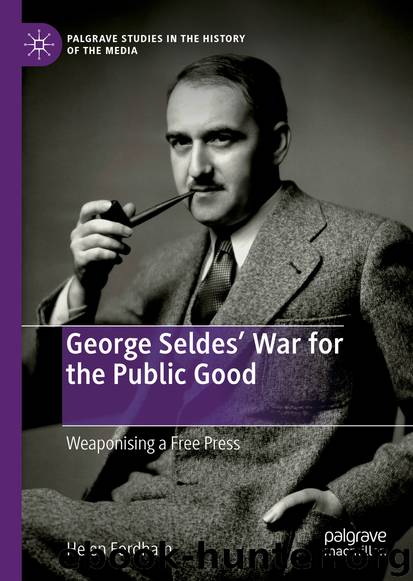 George Seldes’ War for the Public Good by Helen Fordham