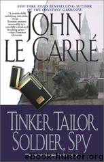 George Smiley 5 - Tinker, Tailor, Soldier, Spy by John Le Carre'