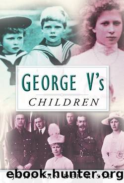 George V's Children by John van Der Kiste