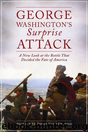 George Washington's Surprise Attack: A New Look at the Battle That Decided the Fate of America by Tucker Phillip Thomas