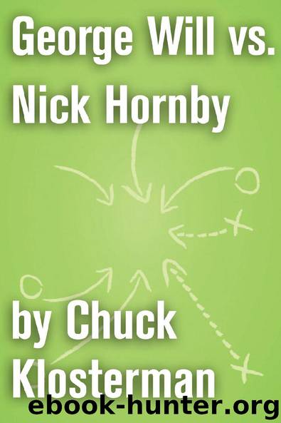 George Will vs. Nick Hornby by Chuck Klosterman