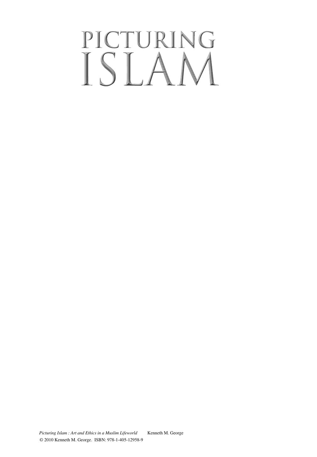 George by Picturing Islam; Art & Ethics in a Muslim Lifeworld (2010)